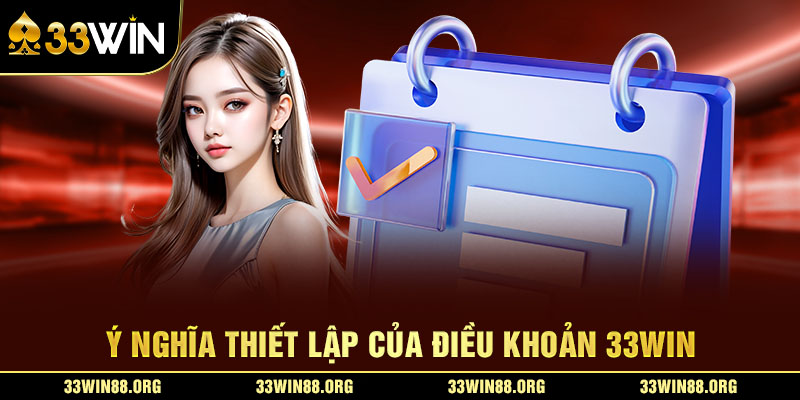 Ý nghĩa thiết lập của điều khoản 33Win