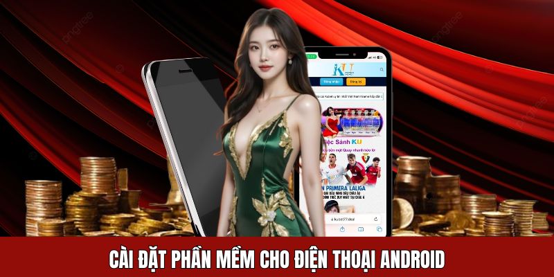 Download app cho thiết bị android cực kỳ tiện lợi